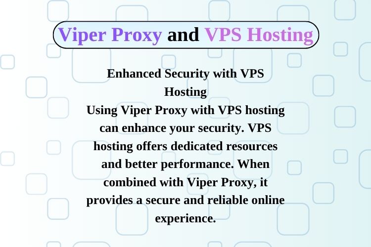 Enhanced Security with VPS Hosting Using Viper Proxy with VPS hosting can enhance your security. VPS hosting offers dedicated resources and better performance. When combined with Viper Proxy, it provides a secure and reliable online experience.